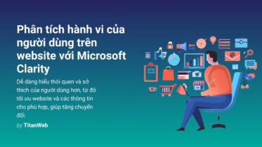 Phân Tích Hành Vi Của Người Dùng Trên Website Với Microsoft Clarity