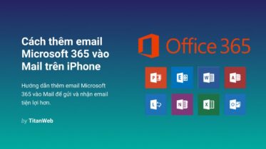 Hướng dẫn thêm email Microsoft 365 vào ứng dụng Mail trên iPhone